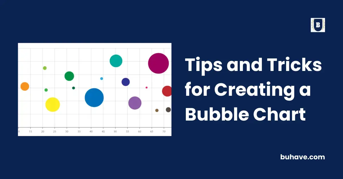 Tips and Tricks for Creating a Bubble Chart
