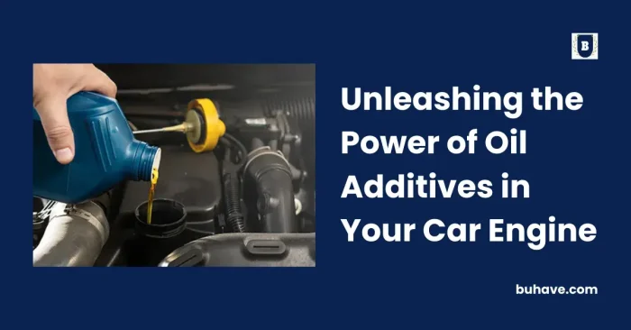 Unleashing the Power of Oil Additives in Your Car Engine