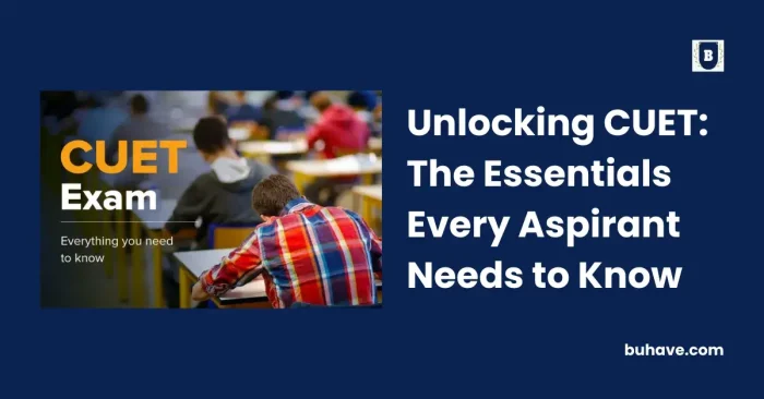 Unlocking CUET_ The Essentials Every Aspirant Needs to Know