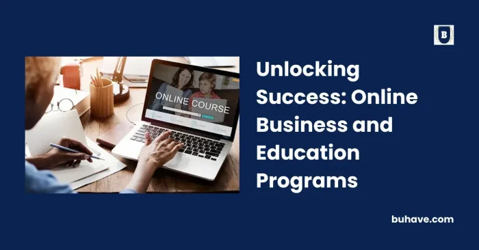 Unlocking Success_ Online Business and Education Programs