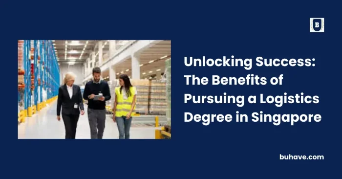 Unlocking Success_ The Benefits of Pursuing a Logistics Degree in Singapore
