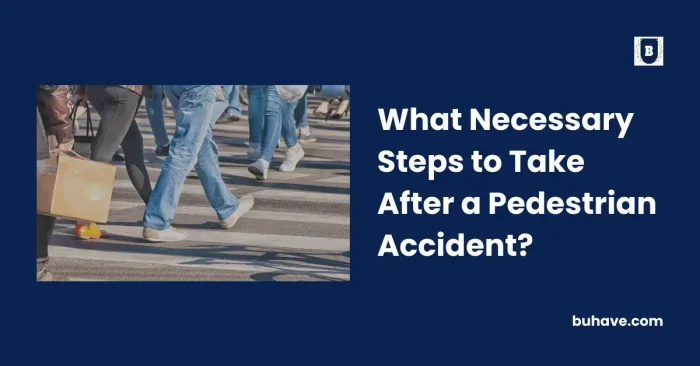 What Necessary Steps to Take After a Pedestrian Accident