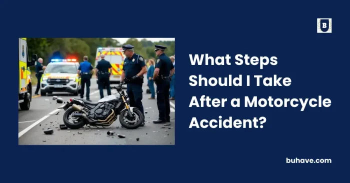 What Steps Should I Take After a Motorcycle Accident