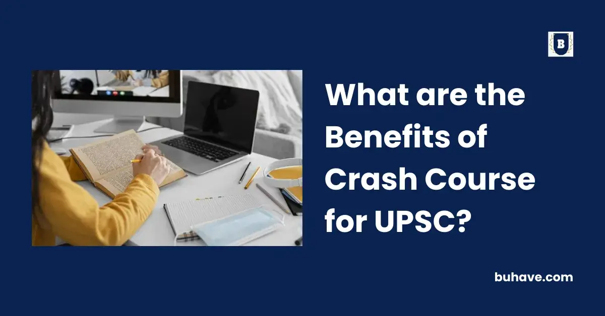 What are the Benefits of Crash Course for UPSC