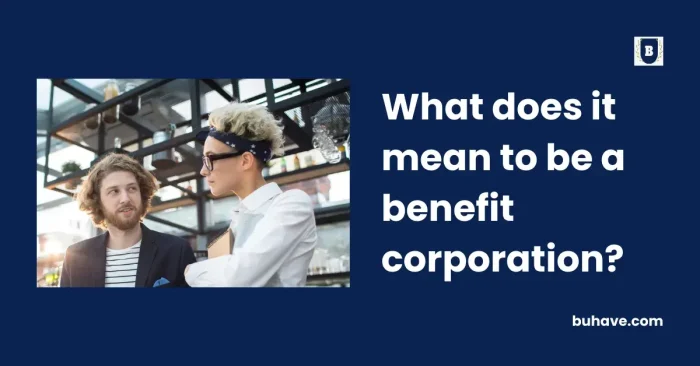 What does it mean to be a benefit corporation