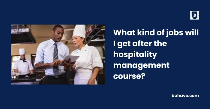 What kind of jobs will I get after the hospitality management course