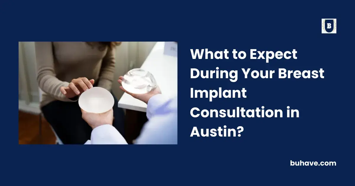 What to Expect During Your Breast Implant Consultation in Austin
