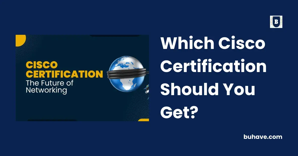Which Cisco Certification Should You Get
