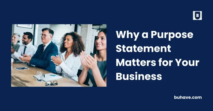Why a Purpose Statement Matters for Your Business