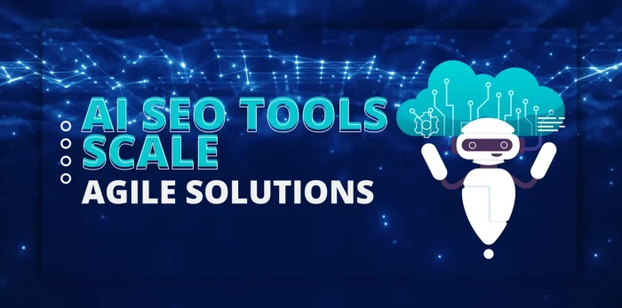 How-AI-SEO-Tools-Scale-Agile-Solutions