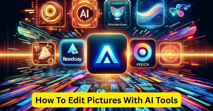 How To Edit Pictures With AI Tools